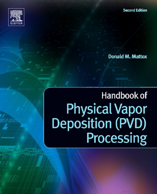 Handbook of Physical Vapor Deposition (PVD) Processing
