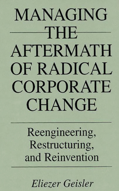 Managing the Aftermath of Radical Corporate Change