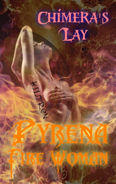 Pyrena Fire Woman Chimera's Lay (Book 3)