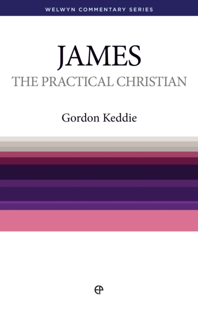 The Practical Christian : James Simply Explained