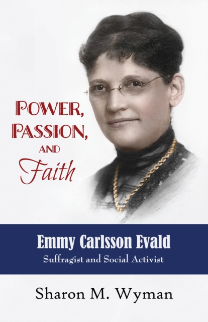 Power, Passion, and Faith: Emmy Carlsson Evald, Suffragist and Social Activist