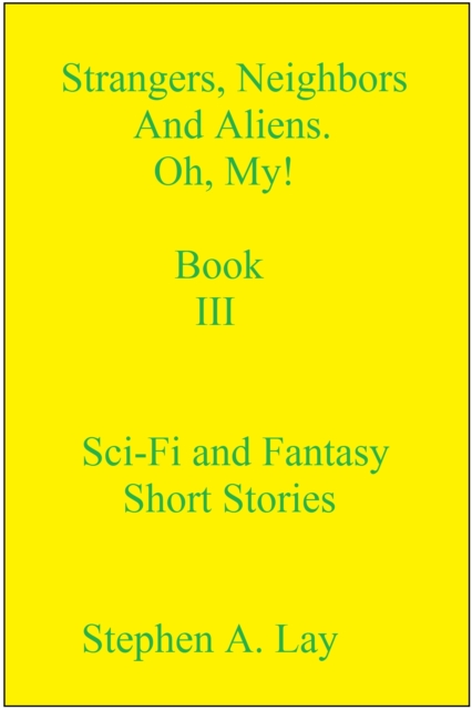 Strangers, Neighbors and Aliens. Oh, My! Book III