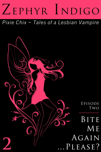 Pixie Chix: Episode 02 - Bite Me Again... Please?