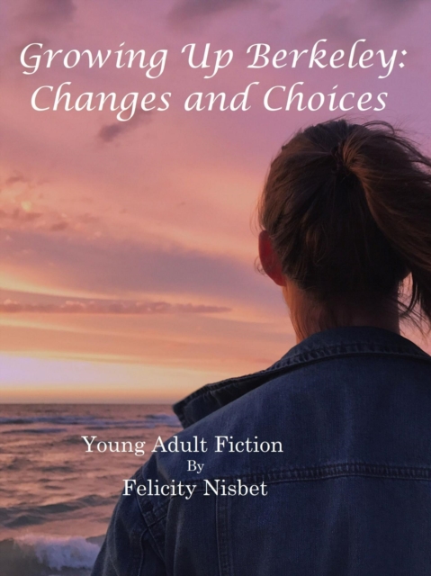 Growing Up Berkeley: Changes and Choices