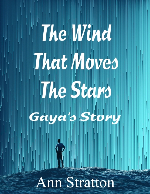 Wind That Moves The Stars: Gaya's Story