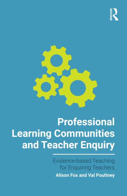 Professional Learning Communities and Teacher Enquiry