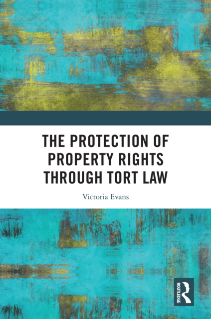 Protection of Property Rights Through Tort Law