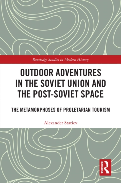 Outdoor Adventures in the Soviet Union and the Post-Soviet Space