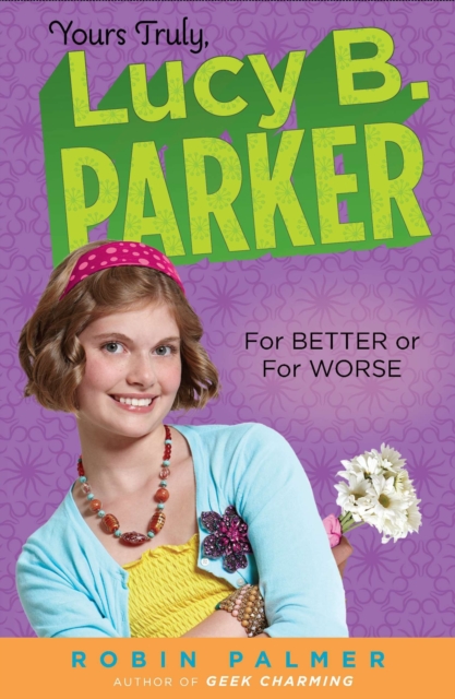 Yours Truly, Lucy B. Parker:  For Better or For Worse