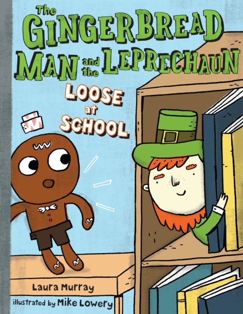Gingerbread Man and the Leprechaun Loose at School
