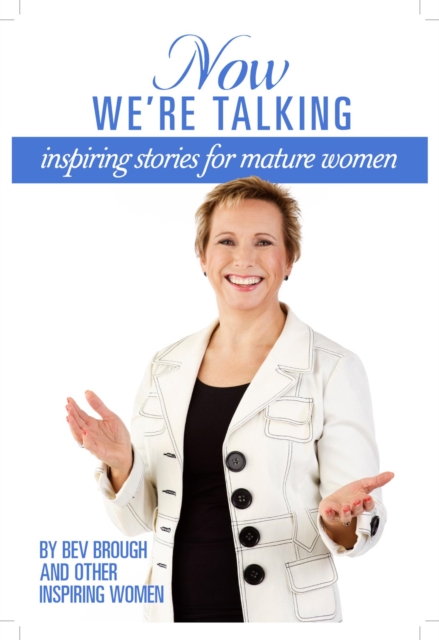 Now We're Talking - inspiring stories for mature women