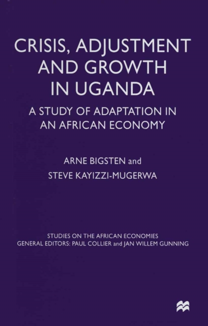 Crisis, Adjustment and Growth in Uganda