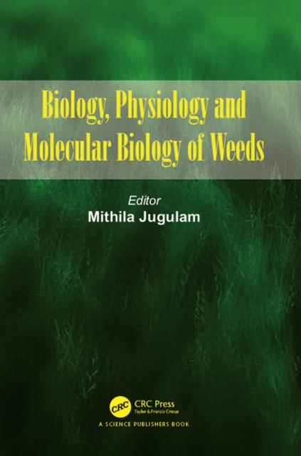 Biology, Physiology and Molecular Biology of Weeds