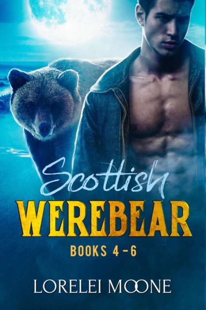 Scottish Werebear: Books 4-6