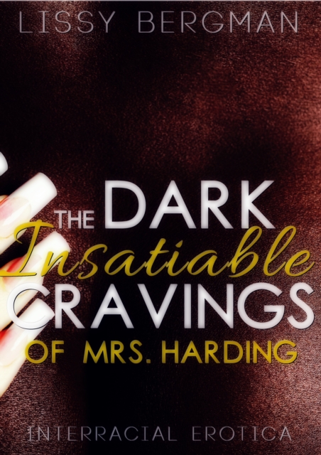 Dark, Insatiable Cravings of Mrs. Harding
