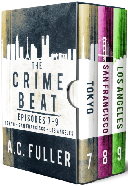 Crime Beat, Episodes 7-9: Tokyo, San Francisco, Los Angeles