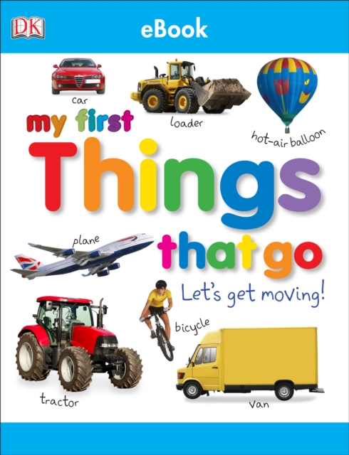 My First Things That Go Let's Get Moving