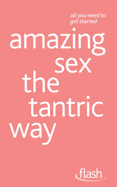 Amazing Sex The Tantric Way: Flash