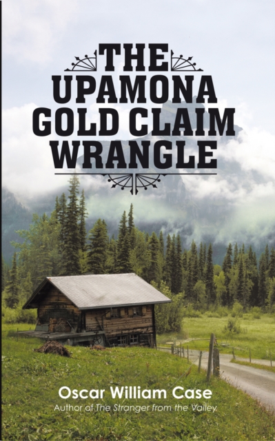 Upamona Gold Claim Wrangle