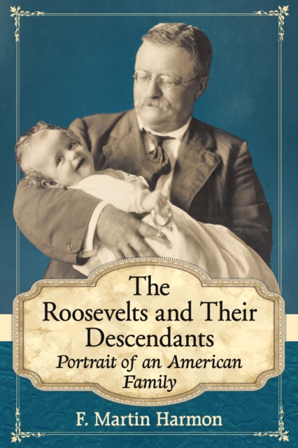 Roosevelts and Their Descendants