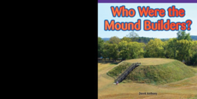 Who Were the Mound Builders?