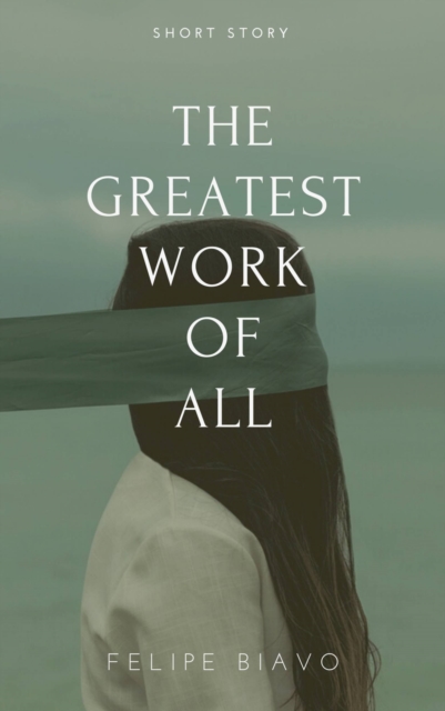 Greatest Work of All