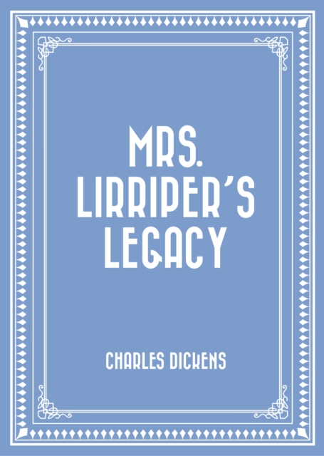Mrs. Lirriper's Legacy
