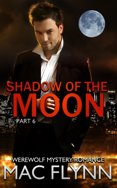 Shadow of the Moon #6 (Werewolf Shifter Romance)