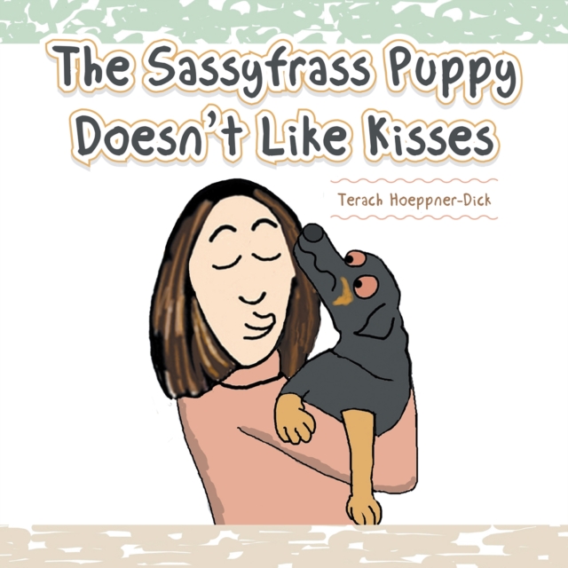 Sassyfrass Puppy Doesn'T Like Kisses