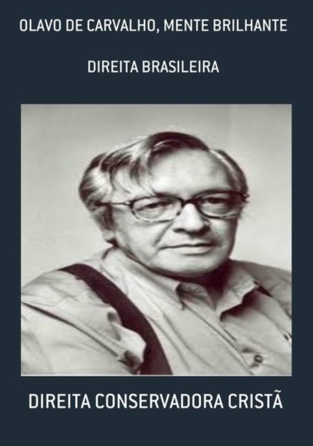 OLAVO DE CARVALHO, MENTE BRILHANTE