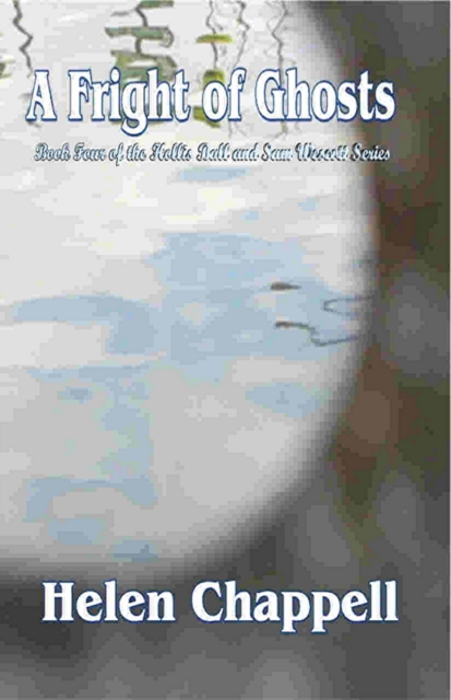 Fright of Ghosts: Hollis Ball and Sam Wescott Series, Vol. 4