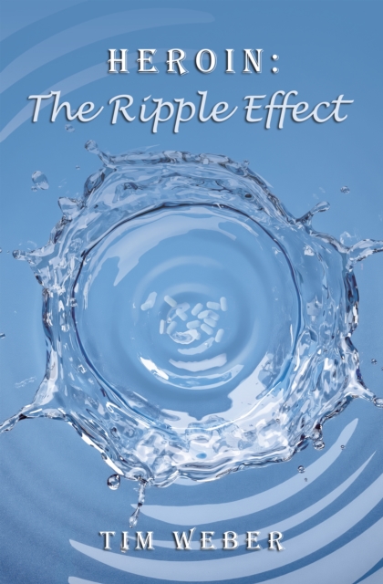 Heroin: the Ripple Effect