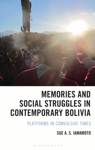 Memories and Social Struggles in Contemporary Bolivia