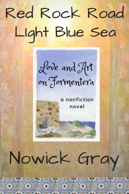 Red Rock Road, Light Blue Sea: Love and Art on Formentera