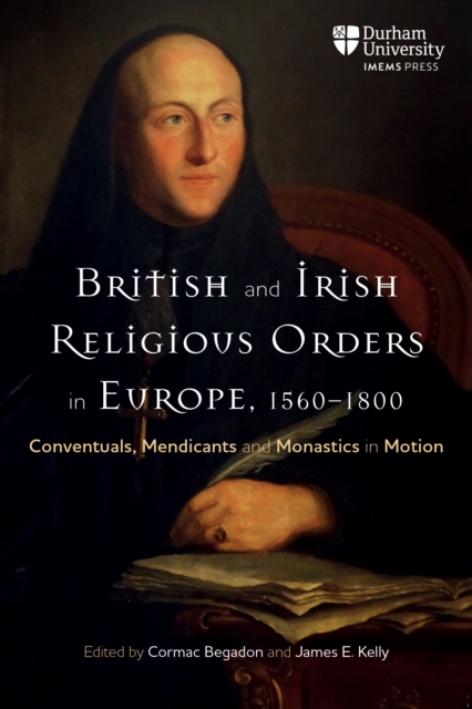 British and Irish Religious Orders in Europe, 1560-1800