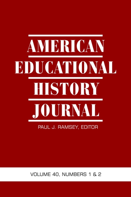 American Educational History Journal Vol 40 Issue 1 & 2