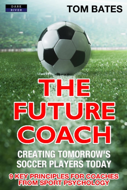 Future Coach: Creating Tomorrow's Soccer Players Today