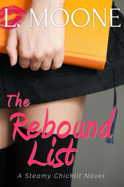 Rebound List (A Steamy Chicklit Novel)