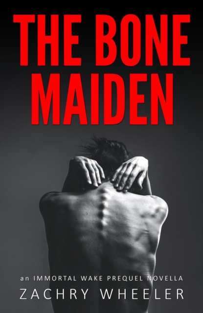 Bone Maiden: An Immortal Wake Prequel Novella
