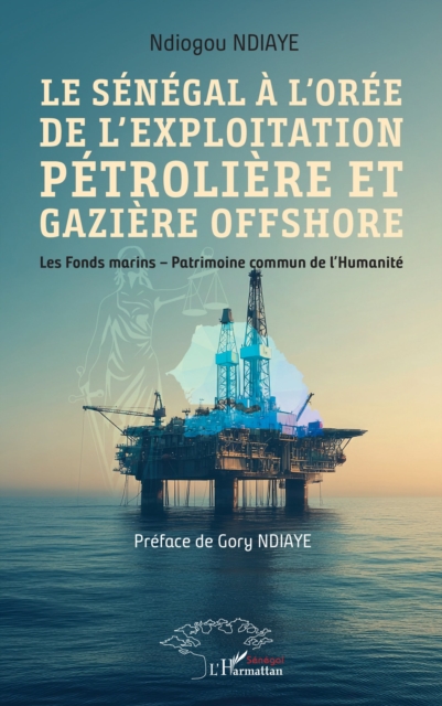 Le Sénégal à l’orée de l’exploitation pétrolière et gazière offshore