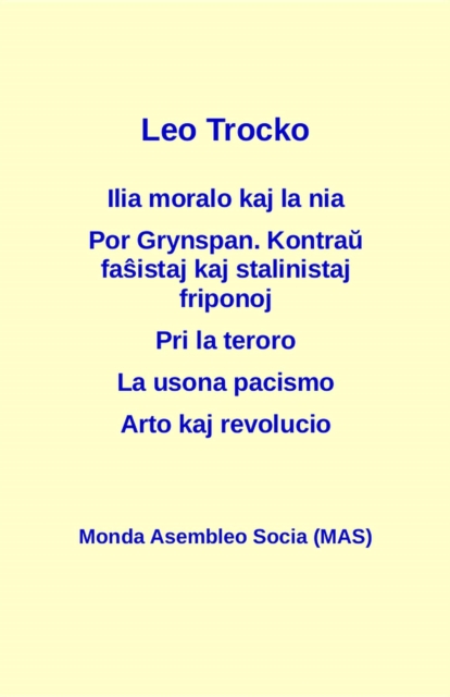 Ilia moralo kaj la nia; Por Grynspan. Kontraŭ faŝistaj pogromklikoj kaj stalinistaj friponoj; Pri la teroro; La usona pacismo; Arto kaj revolucio