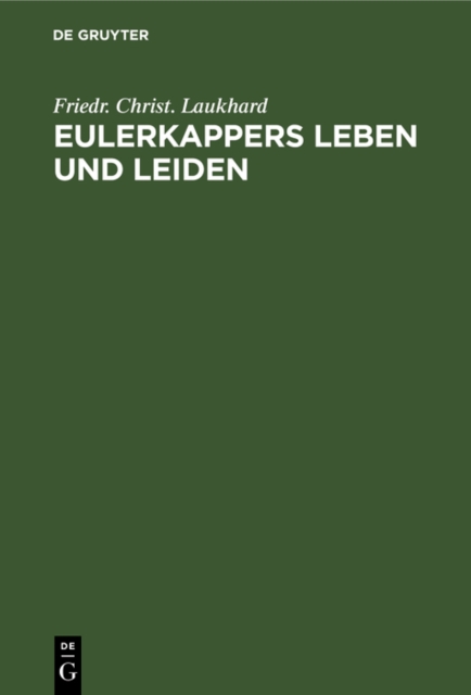 Eulerkappers Leben und Leiden