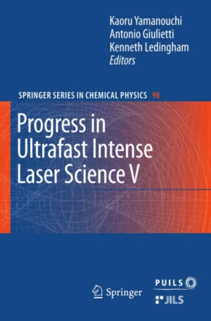 Progress in Ultrafast Intense Laser Science