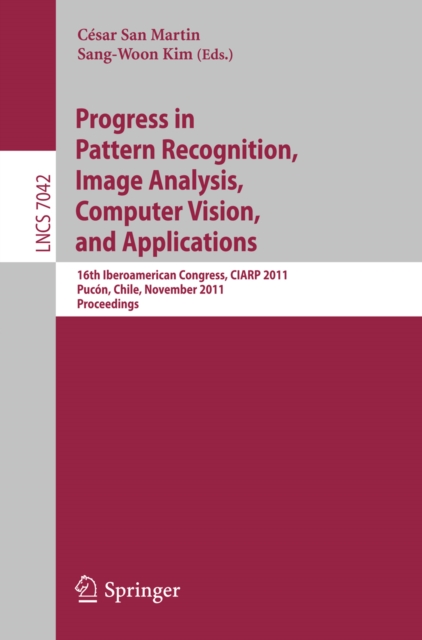 Progress in Pattern Recognition, Image Analysis, Computer Vision, and Applications