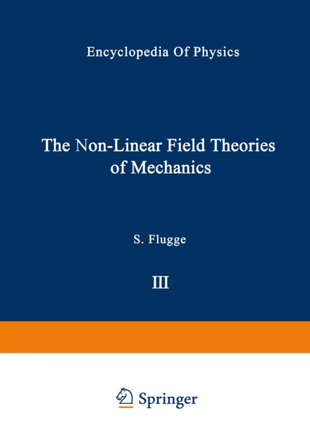 Non-Linear Field Theories of Mechanics / Die Nicht-Linearen Feldtheorien der Mechanik