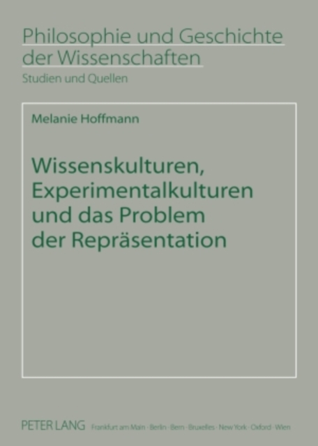 Wissenskulturen, Experimentalkulturen und das Problem der Repraesentation