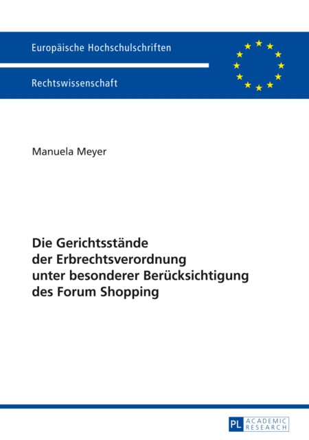 Die Gerichtsstaende der Erbrechtsverordnung unter besonderer Beruecksichtigung des Forum Shopping