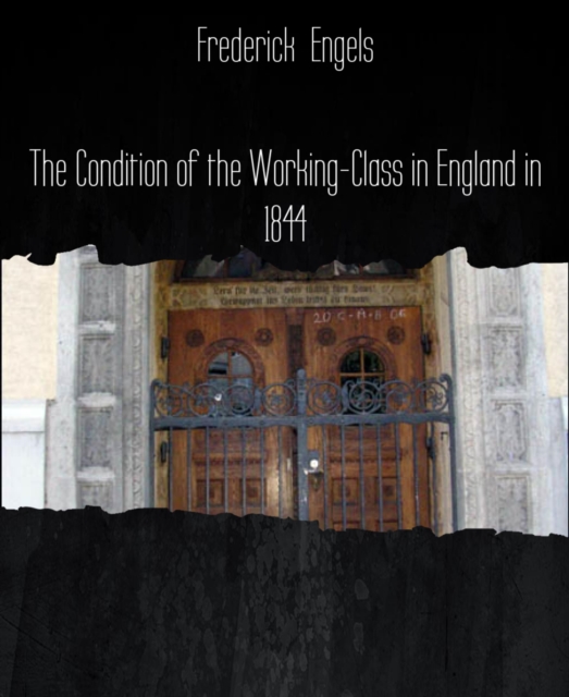 Condition of the Working-Class in England in 1844
