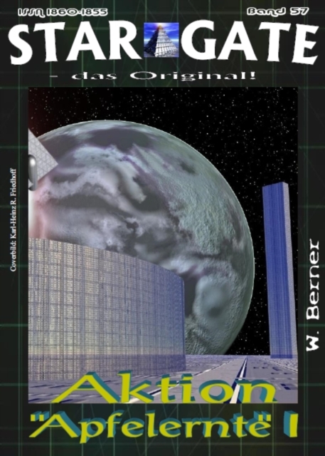 STAR GATE 057: Aktion &quote;Apfelernte&quote; I