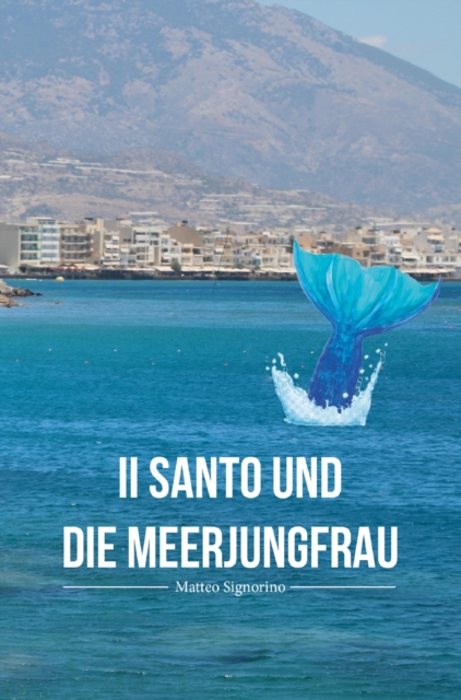 Il Santo und die Meerjungfrau